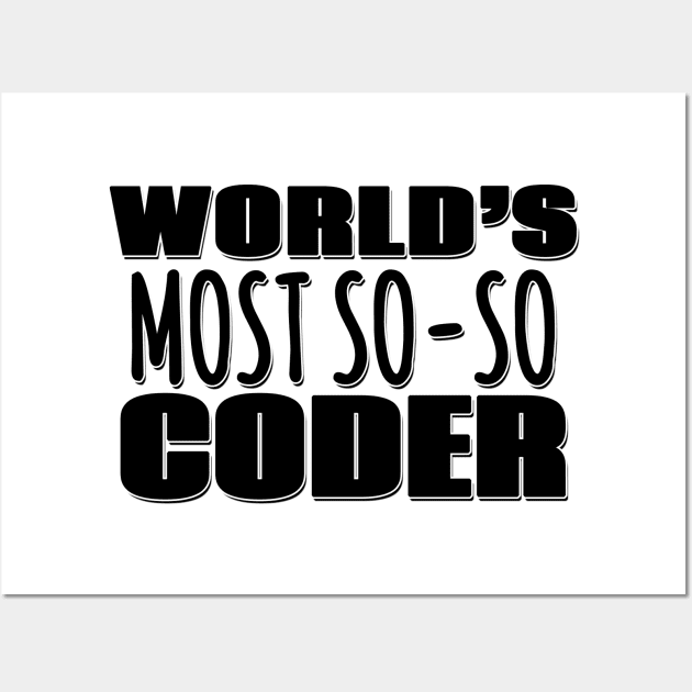 World's Most So-so Coder Wall Art by Mookle